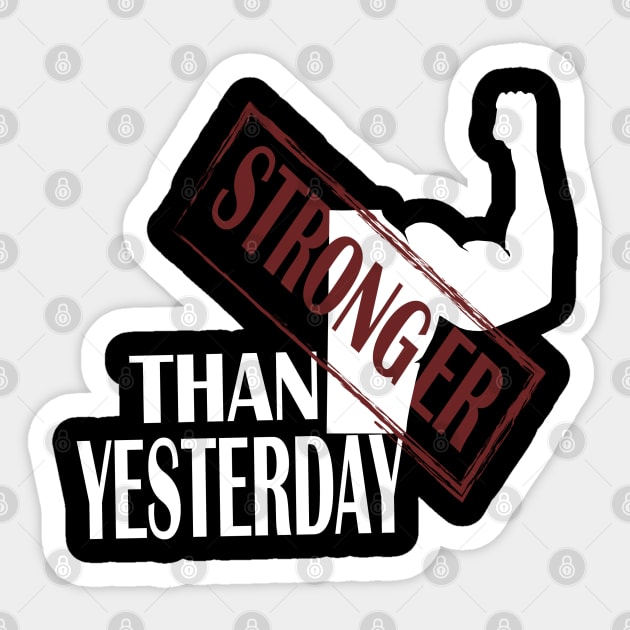 stronger than yesterday Sticker by Day81